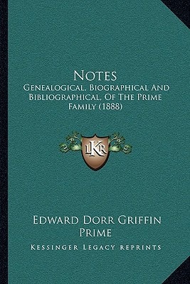 Notes: Genealogical, Biographical And Bibliographical, Of The Prime Family (1888)