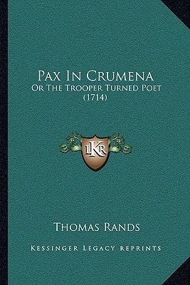 Pax In Crumena: Or The Trooper Turned Poet (1714)
