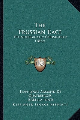 The Prussian Race: Ethnologically Considered (1872)