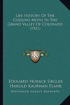 Life History Of The Codling Moth In The Grand Valley Of Colorado (1921)