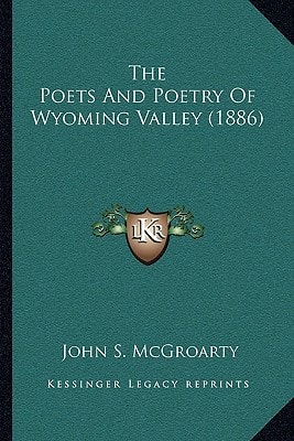 The Poets And Poetry Of Wyoming Valley (1886)
