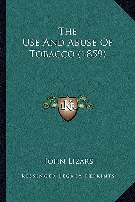 The Use And Abuse Of Tobacco (1859)