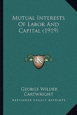 Mutual Interests Of Labor And Capital (1919)