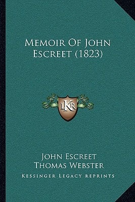 Memoir Of John Escreet (1823)