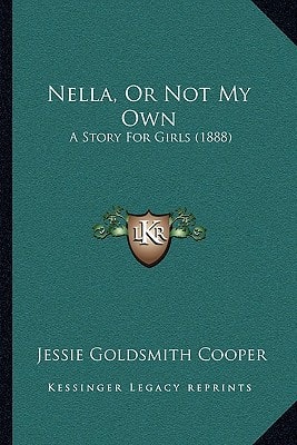 Nella, Or Not My Own: A Story For Girls (1888)