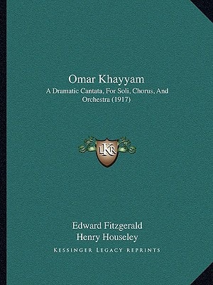 Omar Khayyam: A Dramatic Cantata, For Soli, Chorus, And Orchestra (1917)