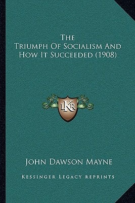The Triumph Of Socialism And How It Succeeded (1908)