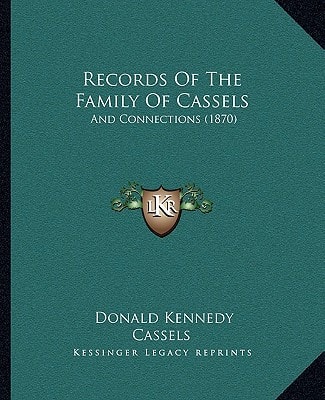 Records Of The Family Of Cassels: And Connections (1870)