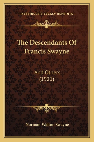 The Descendants Of Francis Swayne: And Others (1921)