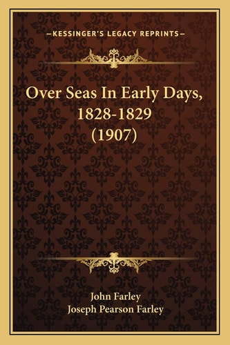 Over Seas In Early Days, 1828-1829 (1907)