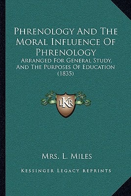 Phrenology And The Moral Influence Of Phrenology: Arranged For General Study, And The Purposes Of Education (1835)