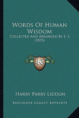 Words Of Human Wisdom: Collected And Arranged By E. S. (1873)