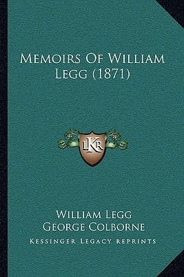 Memoirs Of William Legg (1871)
