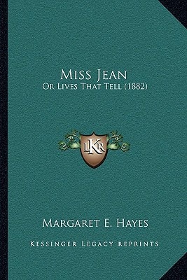 Miss Jean: Or Lives That Tell (1882)