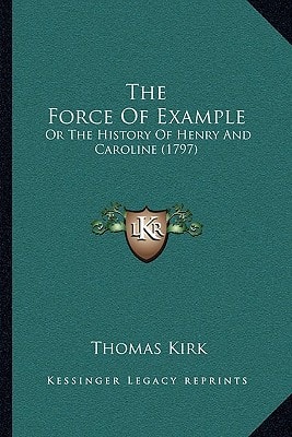 The Force Of Example: Or The History Of Henry And Caroline (1797)