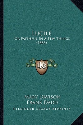 Lucile: Or Faithful In A Few Things (1883)