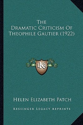 The Dramatic Criticism Of Theophile Gautier (1922)