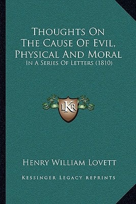 Thoughts On The Cause Of Evil, Physical And Moral: In A Series Of Letters (1810)