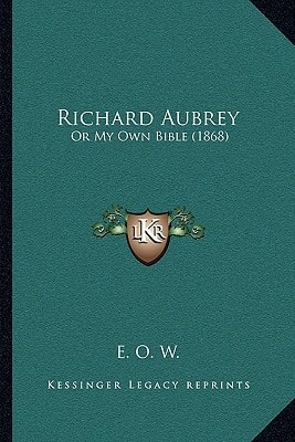 Richard Aubrey: Or My Own Bible (1868)