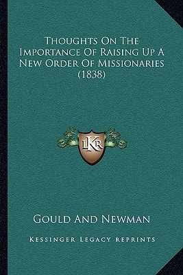 Thoughts On The Importance Of Raising Up A New Order Of Missionaries (1838)