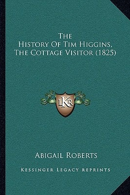 The History Of Tim Higgins, The Cottage Visitor (1825)