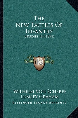 The New Tactics Of Infantry: Studies In (1891)