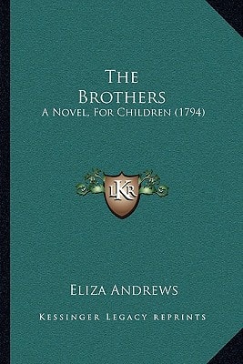 The Brothers: A Novel, For Children (1794)