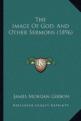 The Image Of God, And Other Sermons (1896)