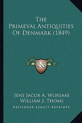 The Primeval Antiquities Of Denmark (1849)