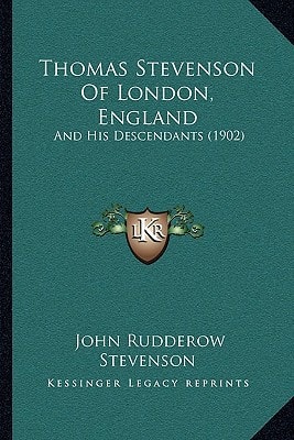 Thomas Stevenson Of London, England: And His Descendants (1902)