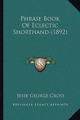Phrase Book Of Eclectic Shorthand (1892)