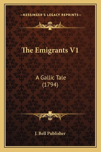 The Emigrants V1: A Gallic Tale (1794)