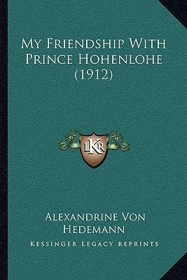 My Friendship With Prince Hohenlohe (1912)