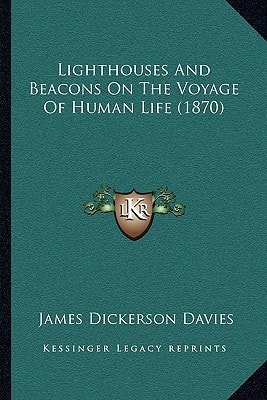Lighthouses And Beacons On The Voyage Of Human Life (1870)