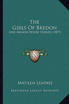 The Girls Of Bredon: And Manor House Stories (1877)