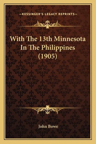With The 13th Minnesota In The Philippines (1905)