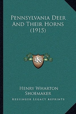Pennsylvania Deer And Their Horns (1915)