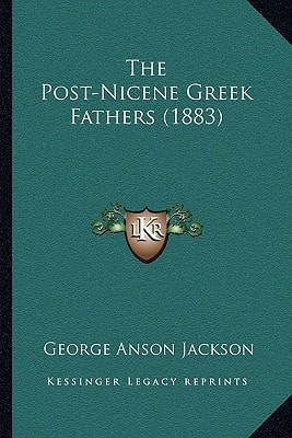 The Post-Nicene Greek Fathers (1883)