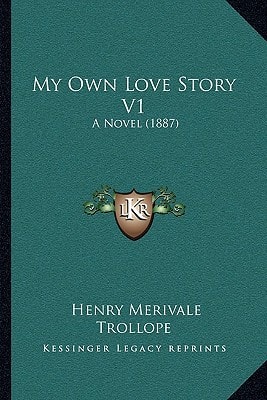 My Own Love Story V1: A Novel (1887)