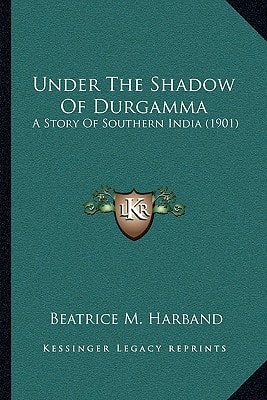 Under The Shadow Of Durgamma: A Story Of Southern India (1901)