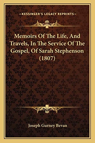 Memoirs Of The Life, And Travels, In The Service Of The Gospel, Of Sarah Stephenson (1807)