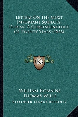 Letters On The Most Important Subjects, During A Correspondence Of Twenty Years (1846)