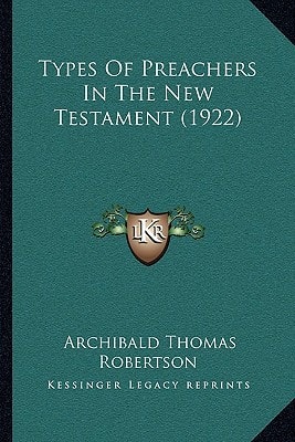 Types Of Preachers In The New Testament (1922)