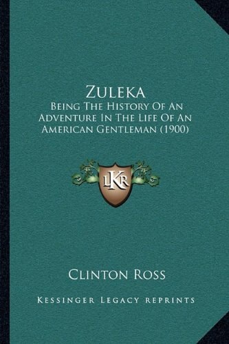 Zuleka: Being The History Of An Adventure In The Life Of An American Gentleman (1900)