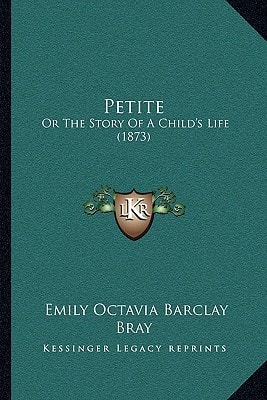Petite: Or The Story Of A Child's Life (1873)