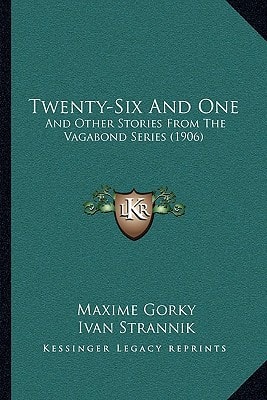Twenty-Six And One: And Other Stories From The Vagabond Series (1906)