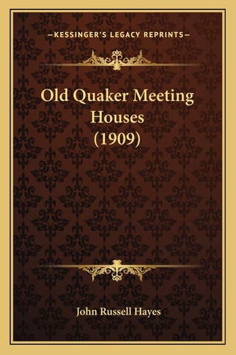 Old Quaker Meeting Houses (1909)