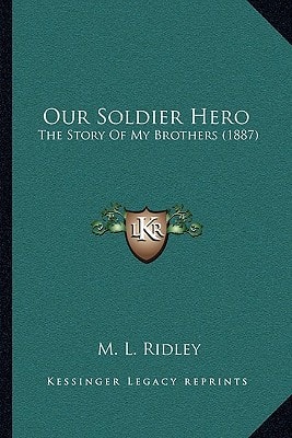 Our Soldier Hero: The Story Of My Brothers (1887)