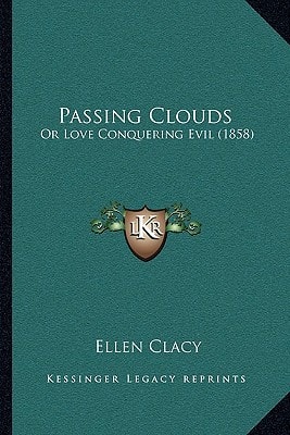 Passing Clouds: Or Love Conquering Evil (1858)