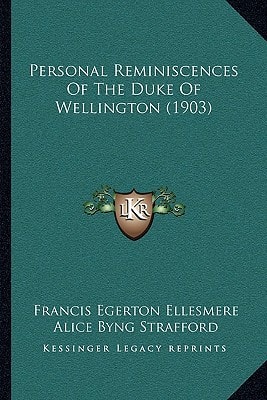 Personal Reminiscences Of The Duke Of Wellington (1903)
